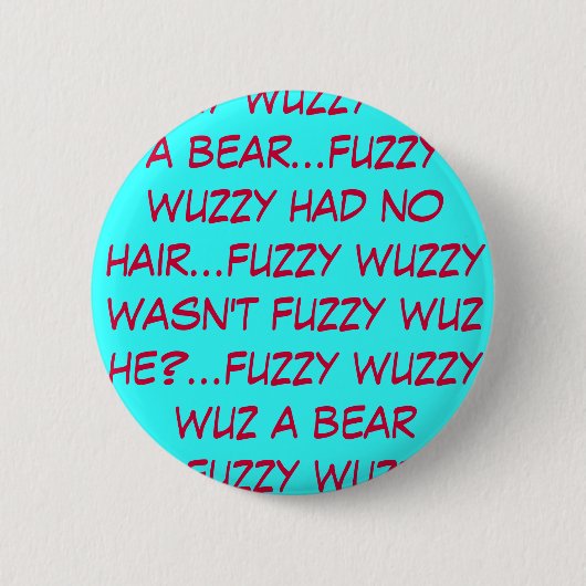 fuzzy wuzzy wuz een beer knop ronde button 5,7 cm (Voorkant)