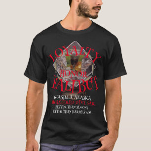 FV COHO LOYALITEIT EER HALIBUT DUVE BAR WASILLA T-SHIRT