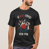 FXX/ING TEN PIN - Fun Bowling T-shirt voor mannen (Voorkant)