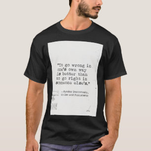 Fyodor Dostoevsky Crime and Punicity quote T-shirt