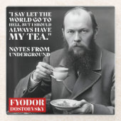 Fyodor Dostoevsky - tea fun quote Glazen Onderzetter (Voorkant)