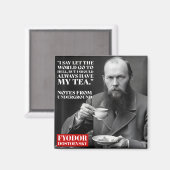 Fyodor Dostoevsky - tea fun quote Magneet (Voorkant / Achterkant)