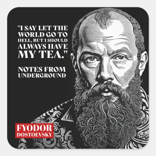 Fyodor Dostoevsky - tea fun quote Vierkante Sticker (Voorkant)
