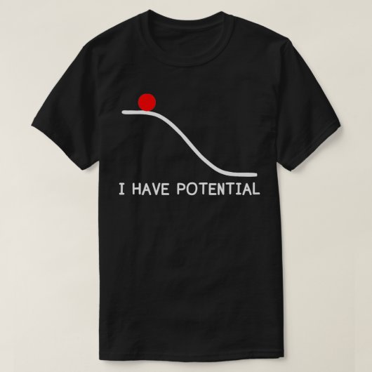 Fysica die ik heb, is een potentiële energiebron t-shirt (Design voorkant)