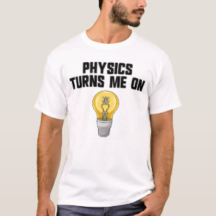 Fysica grap fysica maakt me opgewonden leuke weten t-shirt