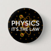 FYSICA. HET IS DE WET RONDE BUTTON 5,7 CM (Voorkant)