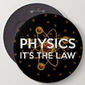 FYSICA. HET IS DE WET RONDE BUTTON 6,0 CM (Voorkant /achterkant)