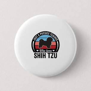 Fysica Leraar Shih Tzu Vintage Hond Shirt Ontwerp_ Ronde Button 5,7 Cm