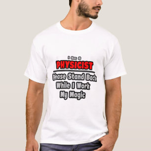 Fysicus ... Achterkant... Mijn magische werk T-shirt