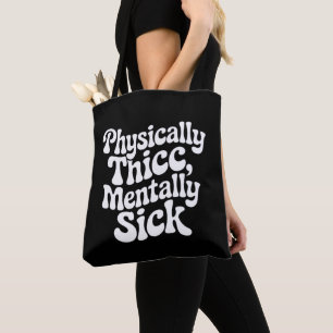 Fysiek Dik Mentaal Ziek - Grappig Tote Bag