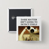 Fysieke DARK-materie grap Vierkante Button 5,1 Cm (Voorkant /achterkant)