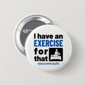 Fysieke therapie die ik daar gebruik van maak ronde button 5,7 cm (Voorkant /achterkant)