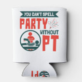 Fysieke therapie je kunt geen partij zonder PT Blikjeskoeler (Achterkant)