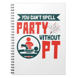 Fysieke therapie je kunt geen partij zonder PT Notitieboek