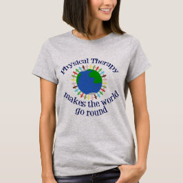 Fysieke therapie maakt de wereld rond t-shirt
