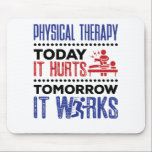 Fysieke therapie vandaag verhuurt het morgen het w muismat<br><div class="desc">Fysieke therapiegift voor PT, fysiotherapeut of fysiotherapeut. Fysieke therapie humor is perfect voor mannen of vrouwen, studenten lichamelijke of beroepsmatige therapie, of voor assistenten bij fysieke therapie.</div>