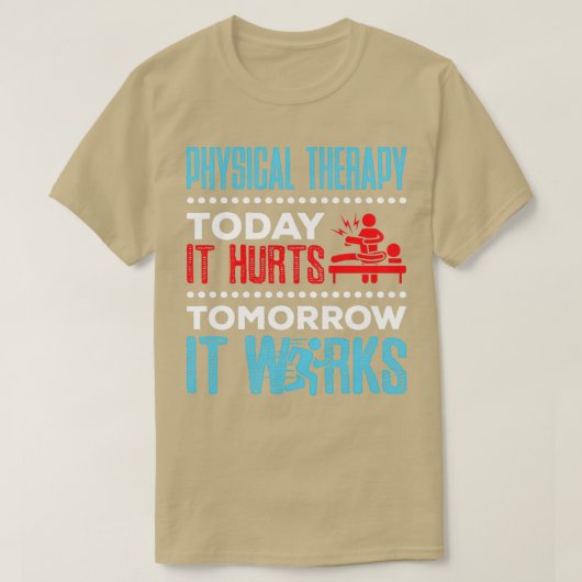 Fysieke therapie vandaag verhuurt het morgen het w t-shirt (Design voorkant)