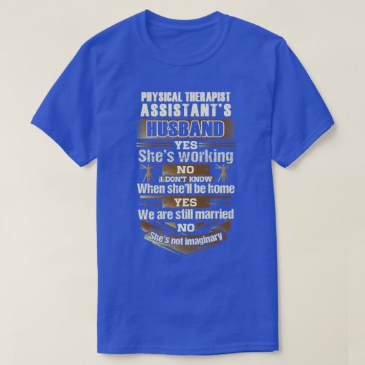 Fysieke Therapist Assistantx27s Echtgenoot T-shirt (Design voorkant)