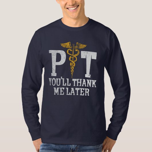 Fysieke Therapist Dank me later T-shirt (Voorkant)
