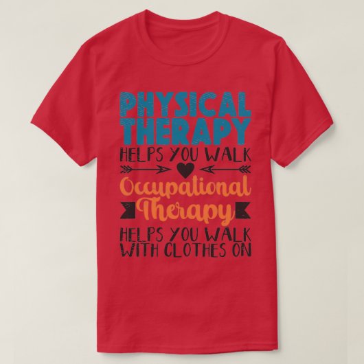 Fysieke Therapist Occupational Therapist T-shirt (Design voorkant)