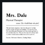 Fysieke Therapist Persoonlijke Gift Poster<br><div class="desc">Elegant creatief aangepast fysiek Therapistisch Gift in minimalistische stijl zwart-wit. Bekijk onze winkel - collectie voor anderen. Geef ons gratis een bericht als je hulp nodig hebt om dit aan te passen of om het even welke specifieke aanpassingsbehoeften aan te passen.</div>