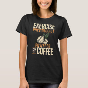 Fysioloog koffiefysiologie - medisch hulpmiddel t-shirt