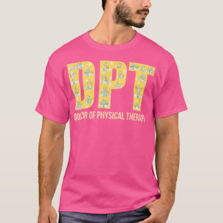 Fysiotherapeut Gift DPT Doctor of the Physical T-shirt