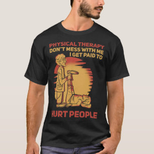 Fysiotherapeut I Wordt Betaald T-shirt