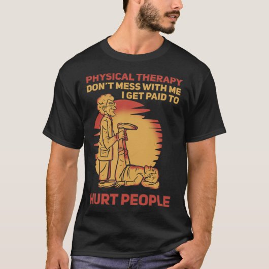 Fysiotherapeut I Wordt Betaald T-shirt (Voorkant)
