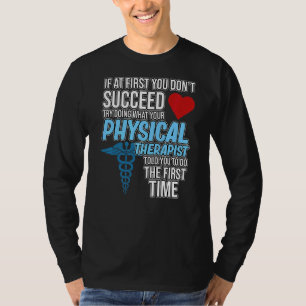 Fysiotherapeut vertelde je therapie Fysiotherapie T-shirt