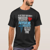 Fysiotherapeut vertelde je therapie Fysiotherapie T-shirt (Voorkant)