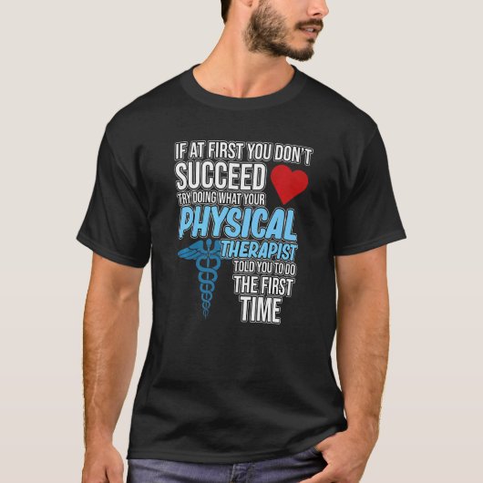 Fysiotherapeut vertelde je therapie Fysiotherapie T-shirt (Voorkant)