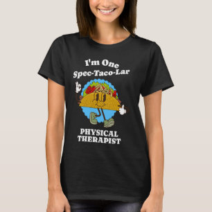 Fysiotherapeut Waardering Taco Pun Funny Quo T-shirt