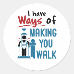 Fysiotherapie Ik heb manieren om je te laten lopen Ronde Sticker