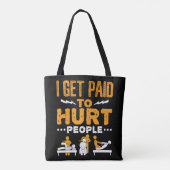 Fysiotherapie Ik word betaald om mensen pijn te do Tote Bag (Achterkant)