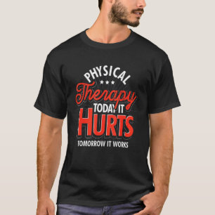 Fysische fysiotherapie Fysieke Therapie Fysische t T-shirt