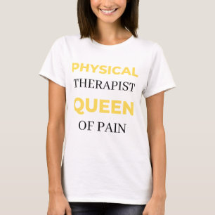 Fysische therapistische koningin van pijn 2 t-shirt