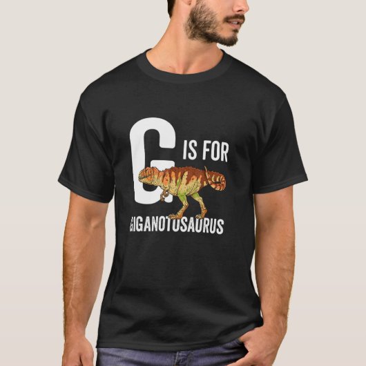 G Is For Giganotosaurus T-shirt (Voorkant)