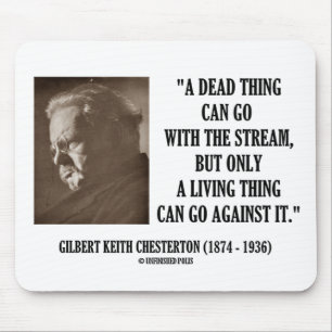 G.K. Chesterton Dead Ding Stream Living Ding Thing Muismat