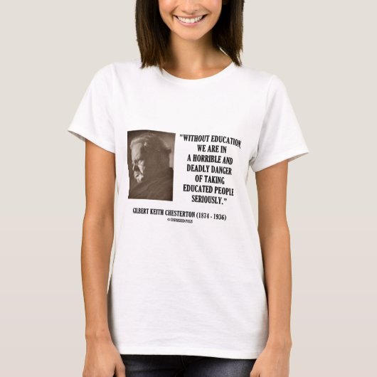 G.K. Chesterton Education Deadly Danger ernstig T-shirt (Voorkant)