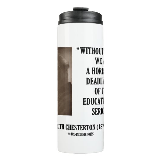 G.K. Chesterton Education Deadly Danger Serious Thermosbeker (Voorkant)