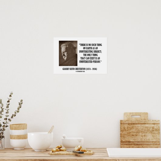 G.K. Chesterton oninteressant onderwerp ongeïntere Poster (Keuken)