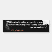 G.K. Chesterton Quote on Education Bumpersticker (Voorkant)