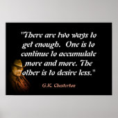 G.K. Chesterton Quote On Getting Enough Poster (Voorkant)