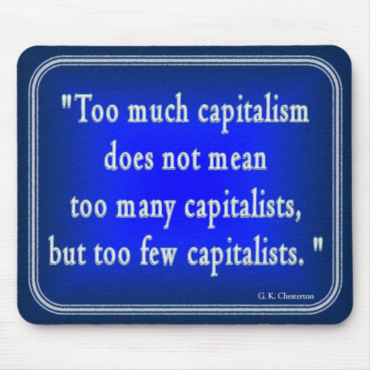 G. K. Chesterton Quote over het kapitalisme Mousep Muismat (Voorkant)