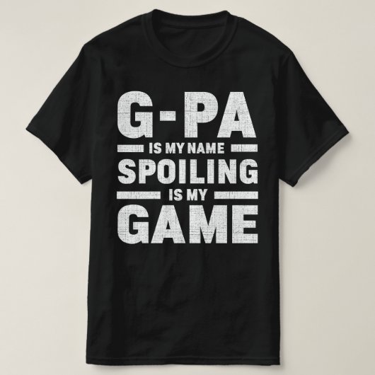 G-pa is mijn naam Verwennen is mijn spel Opa Gift T-shirt (Design voorkant)