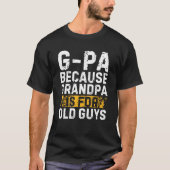 G-pa omdat opa voor opa is t-shirt (Voorkant)