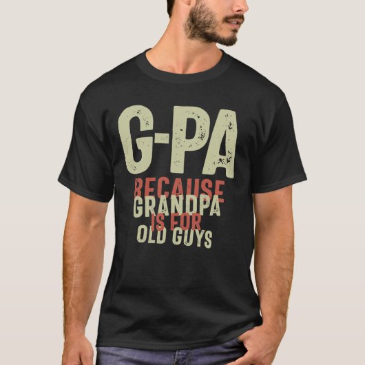 G-Pa omdat opa voor oude jongens grappig is T-shirt (Voorkant)