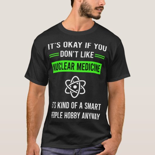 G Slimme mensen Nucleaire Geneeskunde T-shirt (Voorkant)