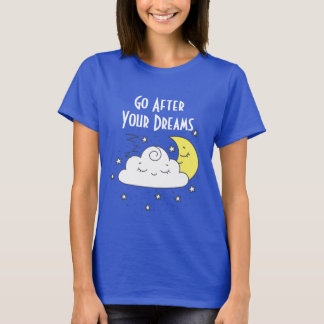 Ga achter je dromen T-shirt